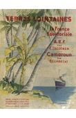 TREZENEM Edouard, LEMBEZAT Bertrand - La France Equatoriale : A.E.F. - Cameroun