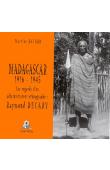  BALARD Martine - Madagascar 1916-1945 : Les regards d'un administrateur ethnographe : Raymond Decary