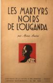  MARIE ANDRE DU SACRE CŒUR, (soeur) - Les martyrs noirs de l'Ouganda