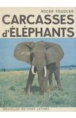  FOUQUER Roger - Carcasses d'éléphants