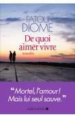  DIOME Fatou - De quoi aimer vivre. Nouvelles