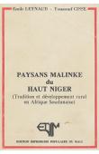  LEYNAUD Emile, CISSE Youssouf - Paysans malinké du Haut Niger (traditions et développement rural en Afrique soudanaise)