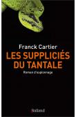  CARTIER Franck - Les suppliciés du Tantale. Roman d'espionnage