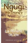  NGUGI WA THIONG'O - La rivière de vie