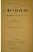  LEROY-BEAULIEU Paul - De la colonisation chez les peuples modernes. 6 eme édition complètement remaniée et considérablement augmentée