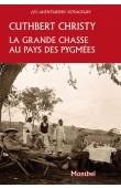  CHRISTY Cuthbert - La grande chasse au pays des pygmées