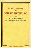 LE VANNETAIS R., (de la congrégation du St. Esprit) -  La belle histoire de Pierre Nédellec