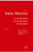  SALA-MOLINS Louis - Le code noir ou le calvaire de Canaan - 6eme édition