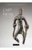  PERONI Pierluigi, GLAR Wilfried - L'art du métal en Afrique de l'Ouest