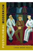  CHIKA OKEKE-AGULU - Postcolonial Modernism: Art and Decolonization in Twentieth-Century Nigeria