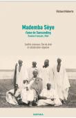  ROBERTS Richard - Mademba Sèye (1879-1918), fama de Sansading, Soudan français (Mali). Conflits coloniaux, Etat de droit et trafic d'autorité