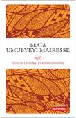  UMUBYEYI MAIRESSE Beata - Ejo suivi de Lézardes et autres nouvelles