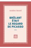  EBODE Eugène - Brûlant était le regard de Picasso