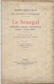  Exposition Universelle de 1900 - Service Local de la Colonie (notice rédigée par les soins du) - Le Sénégal. Organisation politique, Administration, Finances, Travaux publics