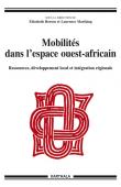  BOESEN Elisabeth, MARFAING Laurence (sous la direction de) - Mobilités dans l'espace ouest-africain. Ressources, développement local et intégration régionale