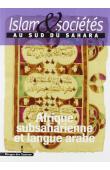  Islam & sociétés au Sud du Sahara - Nouvelle série 05, TRIAUD Jean-Louis, HAMES Constant (sous la direction de) - Afrique subsaharienne et langue arabe