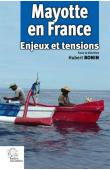  BONIN Hubert (sous la direction de) - Mayotte en France: Enjeux et tensions