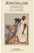  GALLAIS Jean - Hommes du Sahel. Espaces, temps et pouvoirs. Le delta intérieur du Niger (1960-1980)