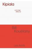  KOUELANY Bill - Kipiala, ou la rage d'être soi