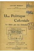  HUBERT Lucien - Une politique coloniale. Le salut par les Colonies : Politique coloniale - Les Colonies pendant la guerre - Politique islamique - Politique Marocaine