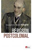  DIAGNE Souleymane Bachir - Bergson postcolonial (édition 2020)