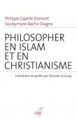  DIAGNE Souleymane Bachir , CAPELLE-DUMONT Philippe - Philosopher en islam et en christianisme