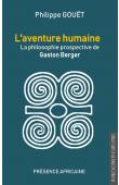  GOUËT Philippe - L'aventure humaine: La philosophie prospective de Gaston Berger