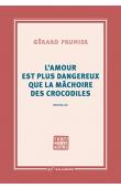  PRUNIER Gérard - L'amour est plus dangereux que la mâchoire des crocodiles