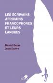  DELAS Daniel, DERIVE Jean - Les écrivains africains francophones et leurs langues.