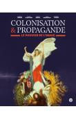  BANCEL Nicolas, BLANCHARD Pascal, LEMAIRE Sandrine, MABANCKOU Alain, THOMAS Dominic - Colonisation et propagande