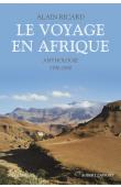  RICARD Alain, (éditeur) - Le voyage en Afrique: anthologie 1790-1890