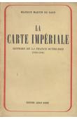 MARTIN DU GARD Maurice - La carte impériale. Histoire de la France d'Outre-Mer. 1940-1945
