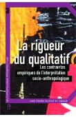  OLIVIER DE SARDAN Jean-Pierre - La rigueur du qualitatif. Les contraintes empiriques de l'interprétation anthropo-sociologique