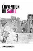  AMSELLE Jean-Loup - L’invention du Sahel