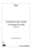  ELGAS - Inventaire des idoles. Le sénégal de profil. Chroniques