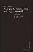  BIYELA Fred O. - Politique du prophétisme au Congo-Brazzaville. Hiérarchies au sein de l'Église de Zéphirin