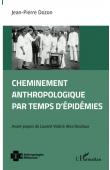  DOZON Jean-Pierre - Cheminements anthropologiques par temps d'épidémies