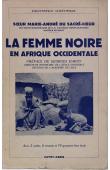  MARIE ANDRE DU SACRE CŒUR, (soeur) - La femme noire en Afrique Occidentale