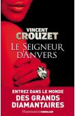  CROUZET Vincent - Le seigneur d'Anvers