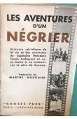  CANOT Théodore, (Capitaine) - Les aventures d'un négrier. Histoire véridique de la vie et des aventures du Capitaine Théodore Canot, trafiquant en or, en ivoire et en esclaves sur la côte de Guinée telle qu'il  la raconta en l'année 1854 à Branz Mayer