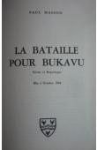  MASSON Paul - La bataille pour Bukavu. Récits et reportages (Mai-Octobre 1964)
