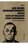  ELGAS - Les bons ressentiments - Essai sur le malaise postcolonial