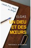  ELGAS - Un Dieu et des mœurs. Carnets d'un voyage au Sénégal (réédition poche)