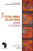  WANE Ibrahima, MBAYE Saliou (sous la direction de) - Le 1er Festival mondial des Arts Nègres. Mémoire et actualité