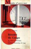  CORNEVIN Robert - Histoire du Congo, Léopoldville-Kinshassa : des origines préhistoriques à la République démocratique du Congo. 2eme édition revue et augmentée