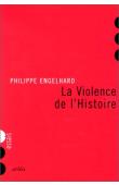  ENGELHARD Philippe - la violence de l'histoire