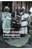  BEAUJARD Philippe - Rituel et société à Madagascar. Les Antemoro de la côte sud-est