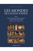  BEAUJARD Philippe - Les mondes de l'océan Indien - De la formation de l'Etat au premier système-monde afro-eurasien (4e millénaire av. J.-C. - 6e siècle ap. J.-C.)