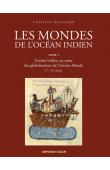  BEAUJARD Philippe - Les mondes de l'océan Indien - L'océan Indien, au cœur des globalisations de l'Ancien monde (7e - 15e siècle)