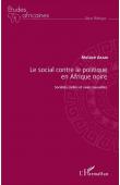  AKAM Motaze - Le social contre le politique en Afrique noire : sociétés civiles et voies nouvelles